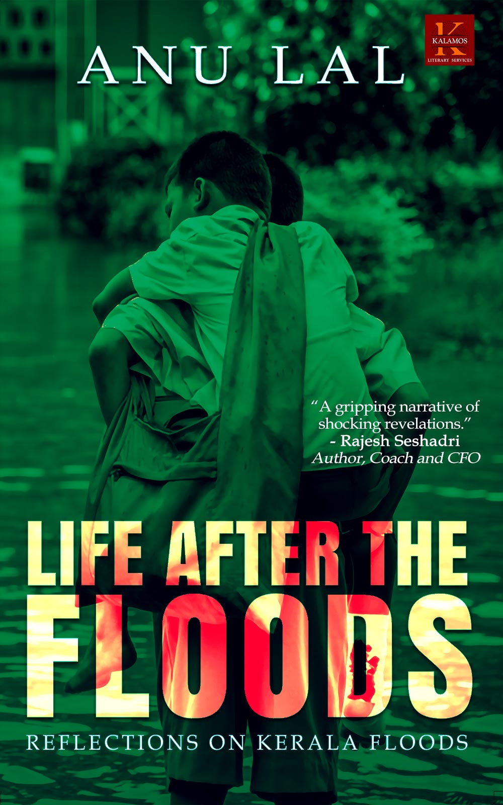 Life After The Floods : Reflections on Kerala Floods By Anu Lal